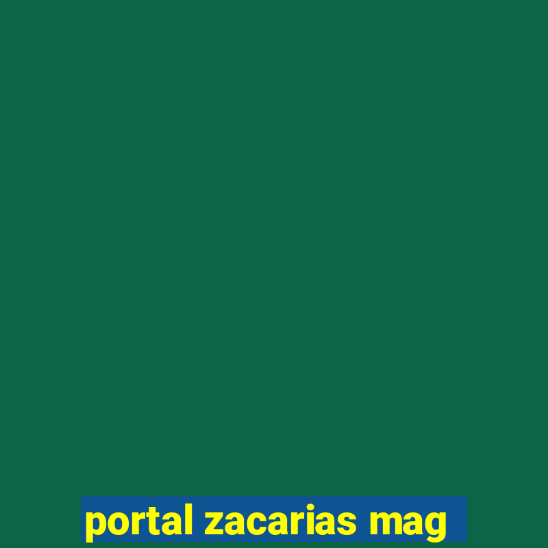 portal zacarias mag